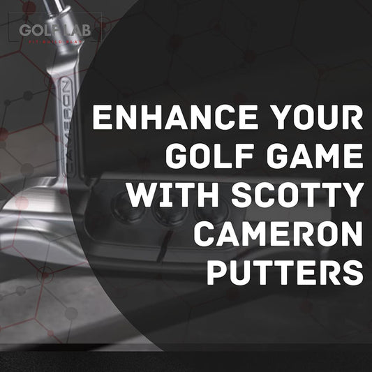 Enhance Your Golf Game with Scotty Cameron Putters